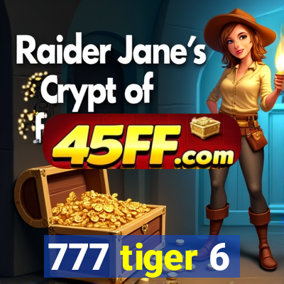 777 tiger 6